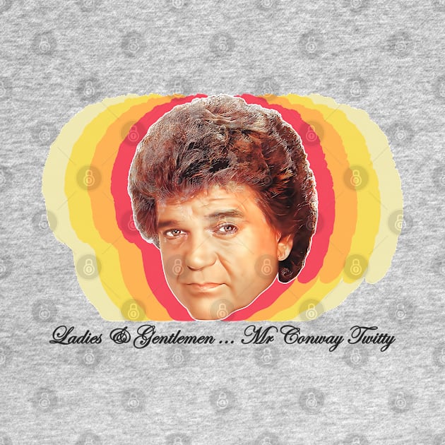 Ladies and Gentlemen ... Mr Conway Twitty by DankFutura